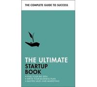 The complete guide to success : The ultimate startup book : find your big idea,