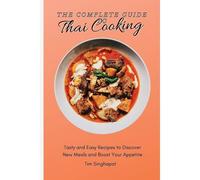 The Complete Guide To Thai Cooking