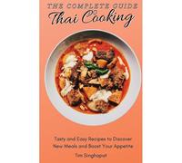 The Complete Guide To Thai Cooking