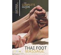 The Complete Guide to Thai Foot Massage