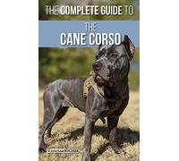 The Complete Guide To The Cane Corso
