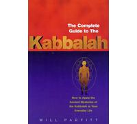 Will Parfitt – Le guide complet de la Kabbale – Appliquer ses anciens mystères au quotidien
