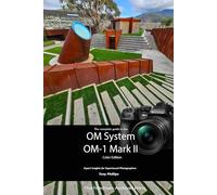 The Complete Guide to the OM System OM-1 Mark II (Color Edition)