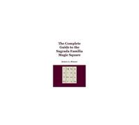 The Complete Guide To The Sagrada Familia Magic Square