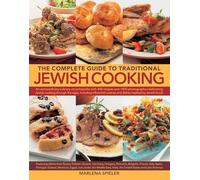 The Complete Guide To Traditional Jewish Cooking