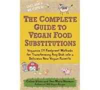 The Complete Guide to Vegan Food Substitutions by Celine SteenJoni Marie Newman Steen, Celine, Newman, Joni Marie (Auteur)