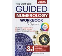The Complete Guided Numerology Workbook for Beginners: Super-Easy Activities to Decode Your Numbers and Build Better Relationships with Quick Charts, Fun Worksheets, Audiobook and Video Lessons