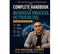 The Complete Handbook of Business Process Outsourcing: The Synchronized Enterprise