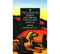 Juliette De Bairacli Levy – The Complete Herbal Handbook for the Dog and Cat
