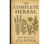 The Complete Herbal: Original Version