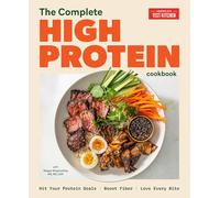 The Complete High-Protein Cookbook: Hit Your Protein Goals, Boost Fiber, Love Every Bite