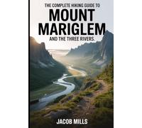 THE COMPLETE HIKING GUIDE TO MOUNT MARIGLEM AND THE THREE RIVERS. 2026