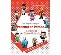 The Complete History Of Peanuts On Parade
