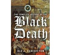 The Complete History of the Black Death