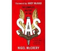 The Complete History of the SAS by Nigel McCrery Nigel McCrery (Auteur)