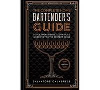 The Complete Home Bartenders Guide by Salvatore Calabrese Unknown (Auteur)