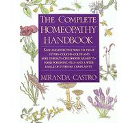 The Complete Homeopathy Handbook Miranda Castro (Auteur)