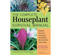 The Complete Houseplant Survival Manual by Barbara Pleasant Barbara Pleasant (Auteur)