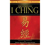 The Complete I Ching--10th Anniversary Edition