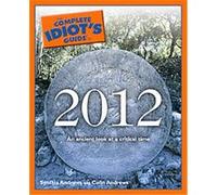The Complete Idiot's Guide to 2012, Complete Idiot's Guide to Colin Andrews, Synthia Andrews (Auteur)