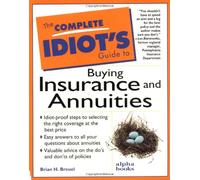 The Complete Idiot's Guide to Buying Insurance and Annuities