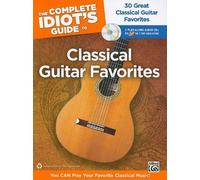 The Complete Idiot's Guide To Classical Guitar Favorites