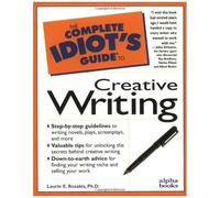 The Complete Idiot's Guide To Creative Writing