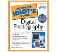 The Complete Idiot's Guide To Digital Photography (2nd Edition)