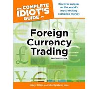 The Complete Idiot's Guide to Foreign Currency Trading [COMP IDIOTS GT FOREIGN CURR-2E] [Paperback]