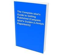 The Complete Idiot's Guide to Getting Published Jennifer Basye Sander, Sheree Bykofsky (Auteur)