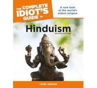 The Complete Idiot's Guide to Hinduism, 2nd Edition: A New Look at the World s Oldest Religion