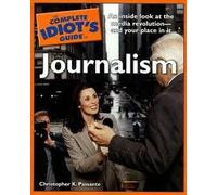 The Complete Idiot's Guide to Journalism