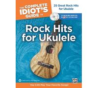 The Complete Idiot's Guide To Rock Hits For Ukulele