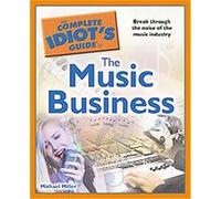 The Complete Idiot's Guide to the Music Business, Complete Idiot's Guide to Michael Miller (Auteur)