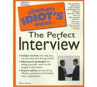 The Complete Idiot's Guide to the Perfect Interview Marc A. Dorio (Auteur)