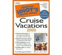 The Complete Idiots Travel Guide Cruise Vacations 2000 Fran Wenograd Golden (Auteur)