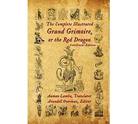 The Complete Illustrated Grand Grimoire, Or The Red Dragon