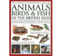 The Animals Birds Fish of British Isles Complete Illustrated Guide to Daniel Gilpin (Auteur)