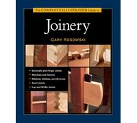 The Complete Illustrated Guide to Joinery