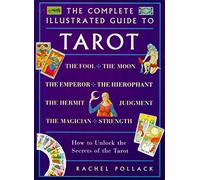 The Complete Illustrated Guide to Tarot