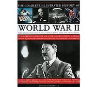 The Complete Illustrated History of World War II Donald Sommerville (Auteur)