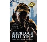 The Complete Illustrated Novels Of Sherlock Holmes With 37 Short Stories (Deluxe Library Edition)