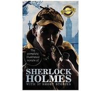 The Complete Illustrated Novels Of Sherlock Holmes With 37 Short Stories (Deluxe Library Edition)