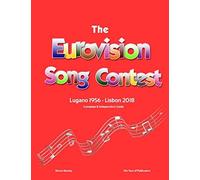 The Complete & Independent Guide To The Eurovision Song Contest 2018