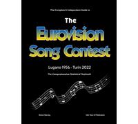 The Complete & Independent Guide To The Eurovision Song Contest 2022