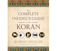 The Complete Infidel's Guide to the Koran