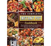 The Complete Instant Pot Cookbook