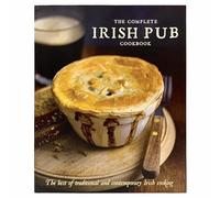 The Complete Irish Pub Cookbook: The Best of Traditional and Contemporary Irish Cooking