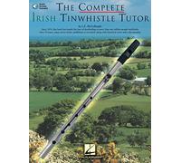 The Complete Irish Tinwhistle Tutor. Comprend Enregistrement(s) en ligne