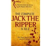 The Complete Jack the Ripper A to Z